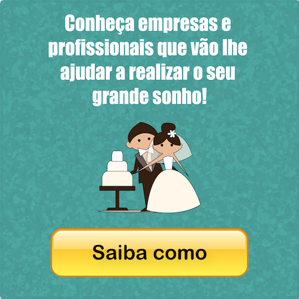 conheça empresas e profissionais que vão lhe ajudar a realizar o seu grande sonho